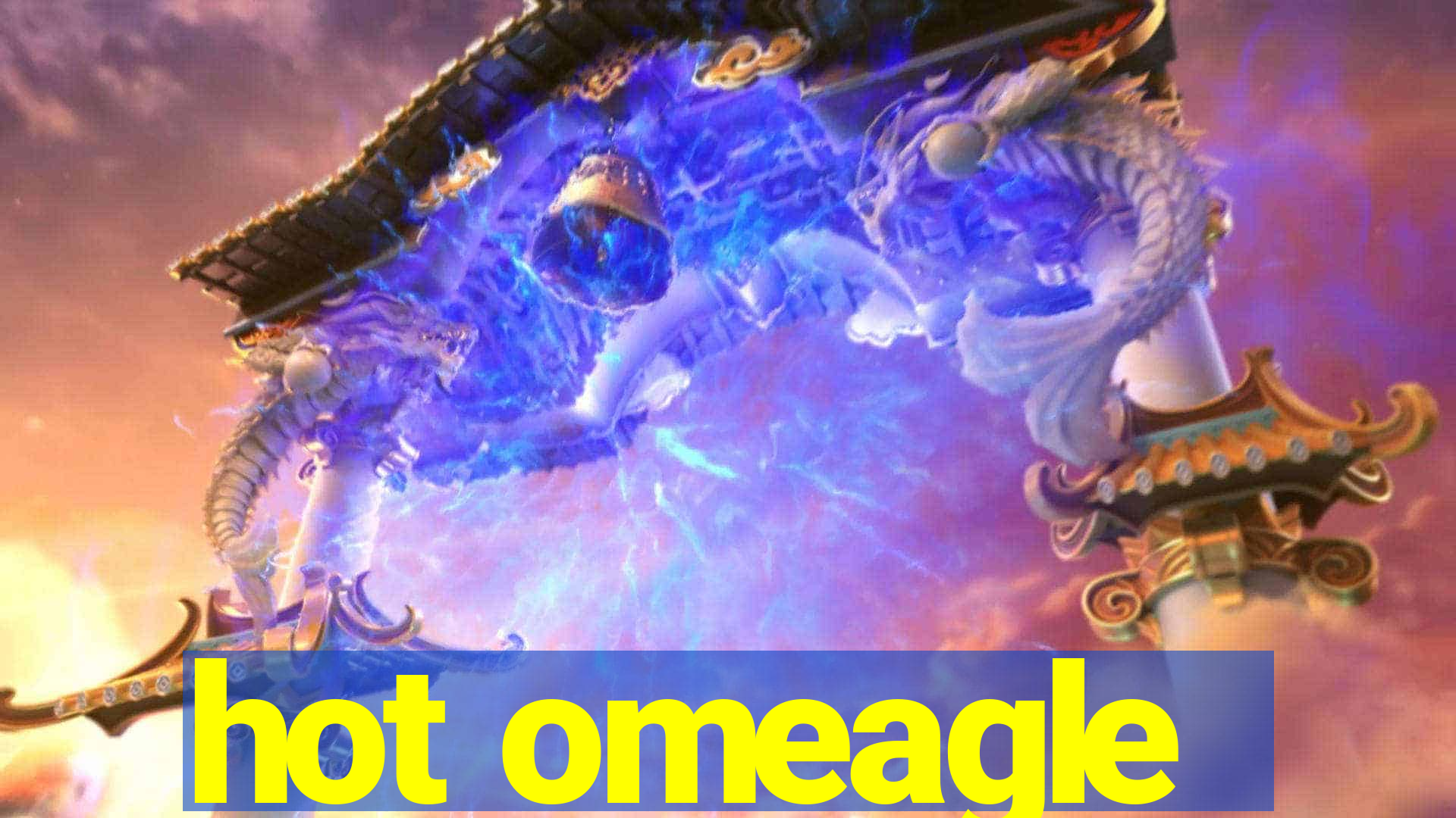 hot omeagle